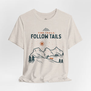 Find Trails Follow Tails Tee